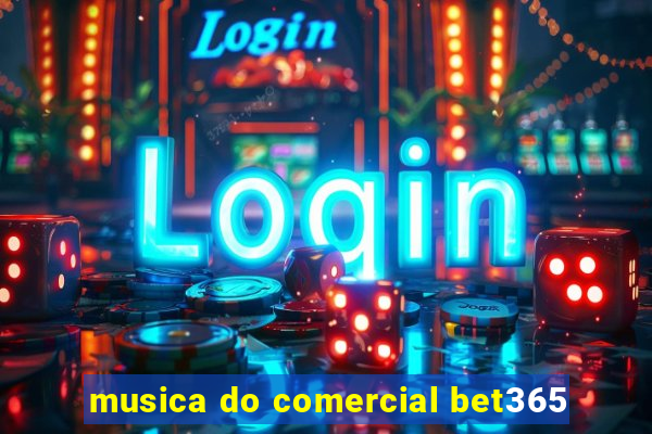 musica do comercial bet365